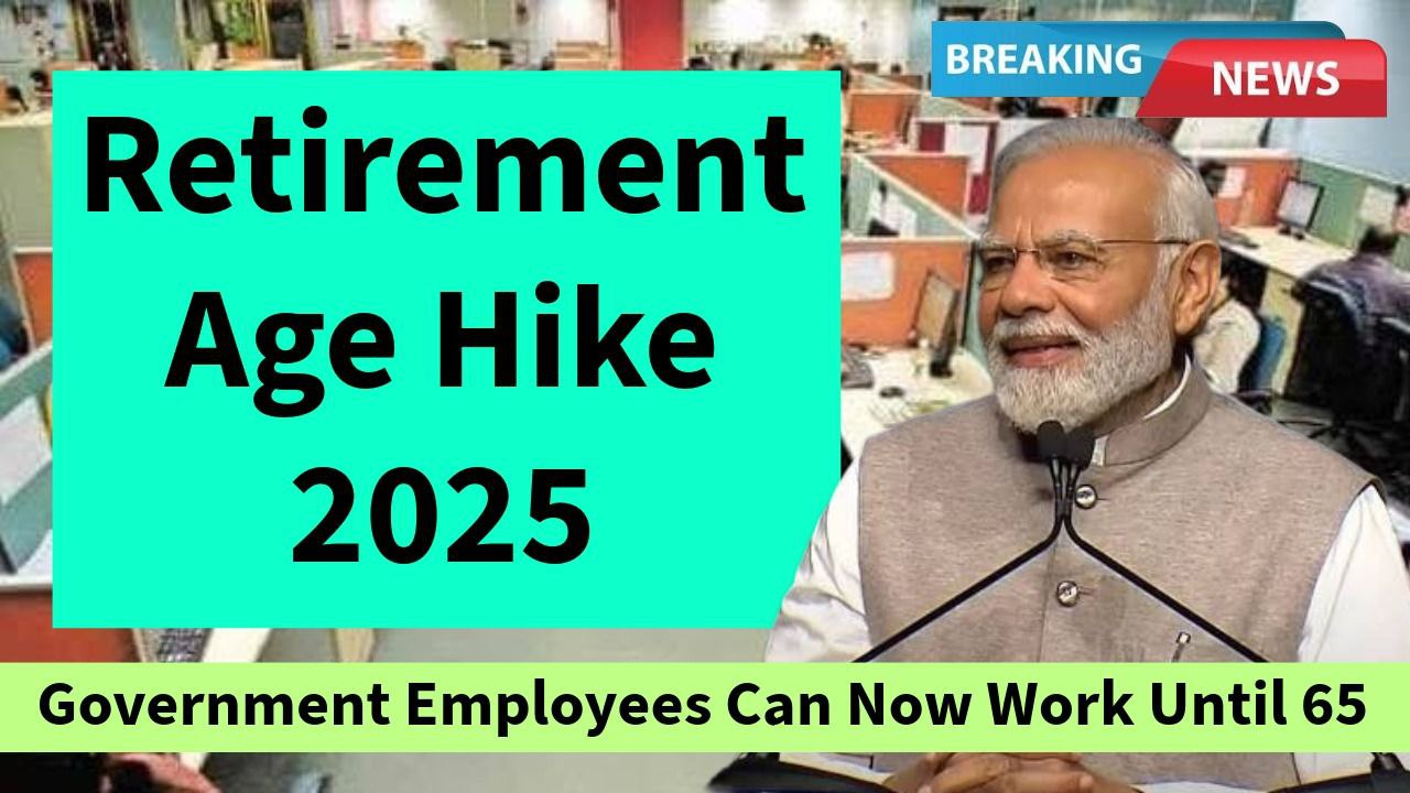 Retirement Age Hike 2025